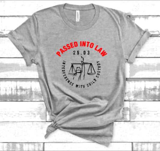PASSED INTO LAW - Texas Penal Code 25.03 Edition T-Shirt (a Robin S. design)
