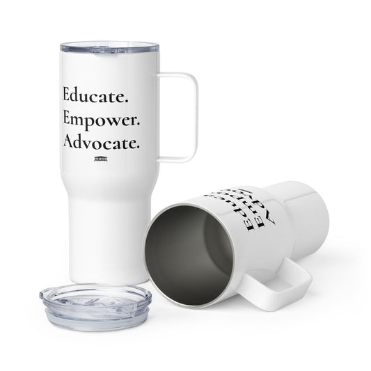 Travel Mug - "Educate, Empower, Advocate"